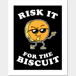 risk it for the biscuit Posters and Art